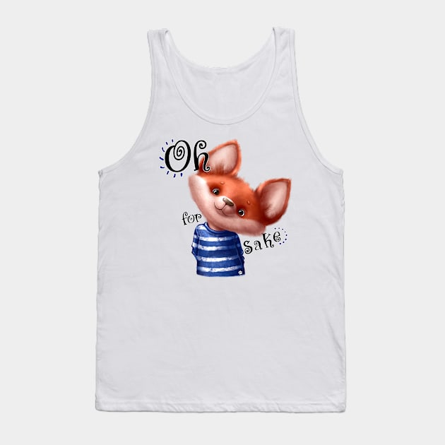 Oh for Fox Sake Tank Top by Mama_Baloos_Place